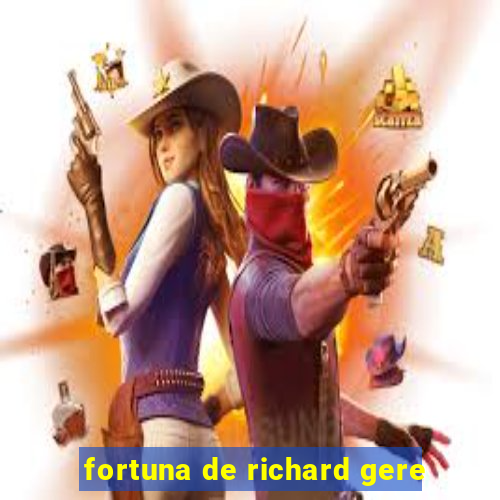 fortuna de richard gere